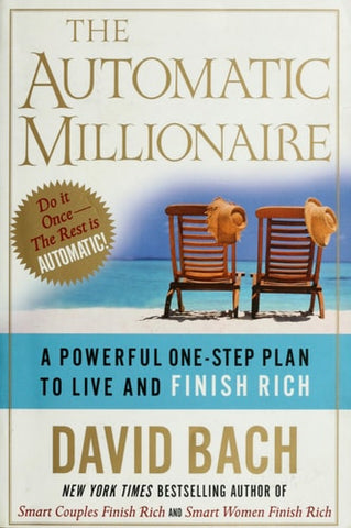 The Automatic Millionaire: A Powerful One-Step Plan to Live and Finish Rich