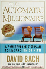 The Automatic Millionaire: A Powerful One-Step Plan to Live and Finish Rich