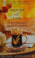 Jasmine and Fire: A Bittersweet Year in Beirut
