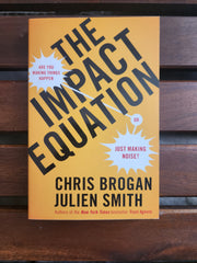 The Impact Equation: Are You Making Things Happen or Just Making Noise?