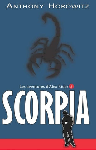 Alex Rider - Tome 5 - Scorpia (Alex Rider, 6)