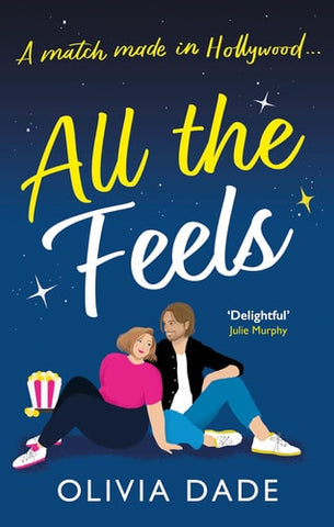 All the Feels A Heart-Warming Hollywood Romance