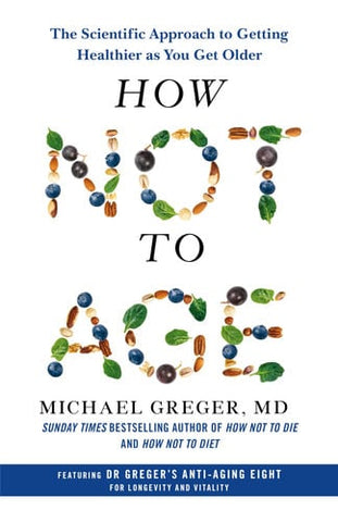 How not to age: the scientific approach to getting healthier as you get older