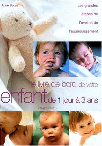 Le livre de bord de votre enfant de 1 jour à 3 ans