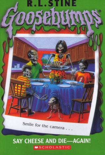Say Cheese and Die-- Again!