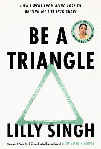 Be a Triangle: How I Went from Being Lost to Getting My Life Into Shape