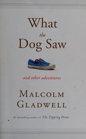 What the Dog Saw and Other Adventures