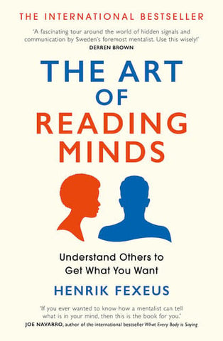 The Art of Reading Minds Understand Others to Get What You Want