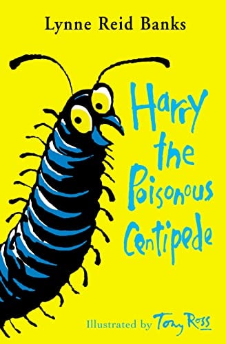 Harry the Poisonous Centipede A Story to Make You Squirm