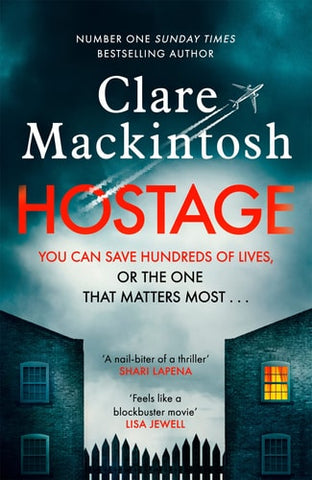 Hostage The Emotional 'what Would You Do?' Thriller from the Sunday Times Bestseller