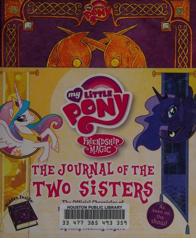 My Little Pony: The Journal of the Two Sisters The Official Chronicles of Princesses Celestia and Luna