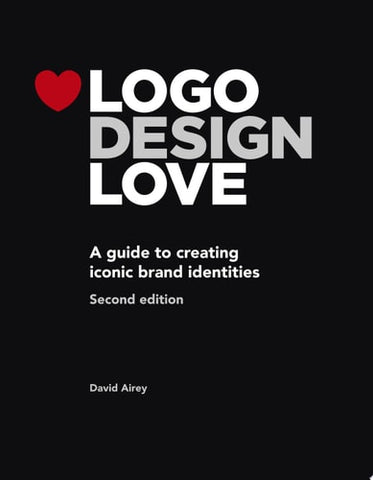 Logo Design Love A Guide to Creating Iconic Brand Identities