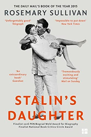 Stalin's Daughter The Extraordinary and Tumultuous Life of Svetlana Alliluyeva