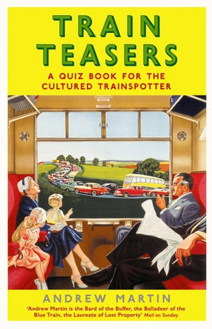 Train Teasers A Quiz Book for the Cultured Trainspotter