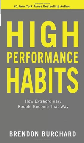 High Performance Habits How Extraordinary People Become That Way