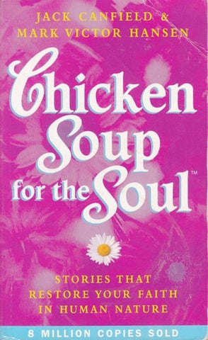 Chicken Soup for the Soul Stories that Restore Your Faith in Human Nature