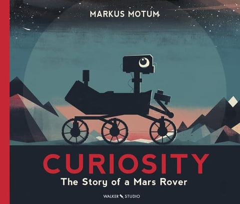 Curiosity: the story of a Mars Rover