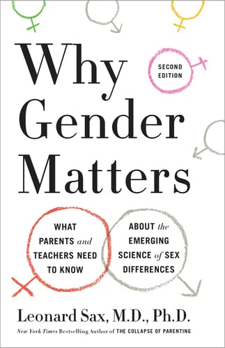 Why Gender Matters, Second Edition What Parents and Teachers Need to Know About the Emerging Sci