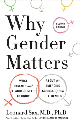 Why Gender Matters, Second Edition What Parents and Teachers Need to Know About the Emerging Sci