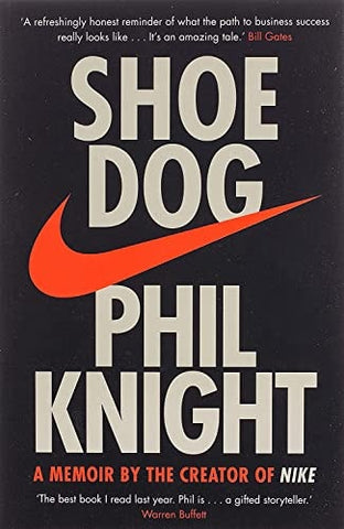 Shoe Dog A Memoir by the Creator of Nike