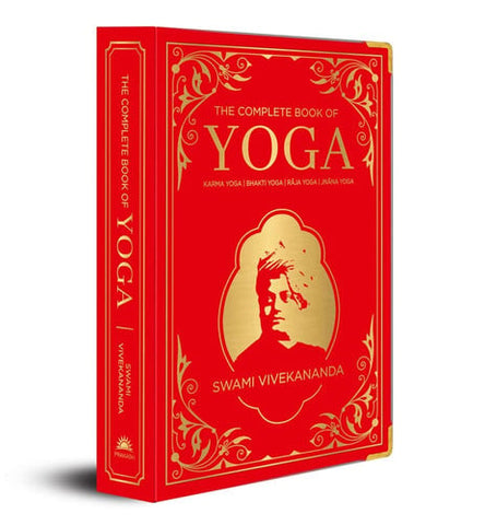 The Complete Book of Yoga Karma Yoga, Bhakti Yoga, Raja Yoga, Jnana Yoga (Deluxe Silk Hardbound)