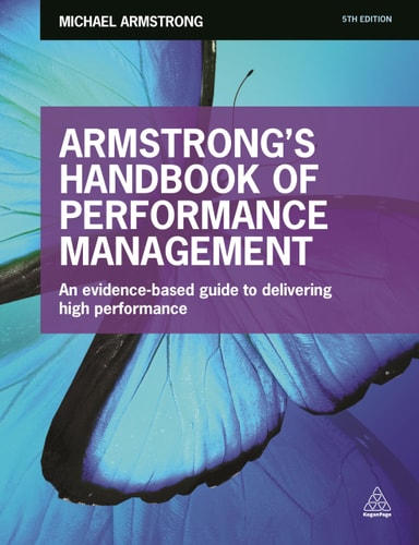 Armstrong's Handbook of Performance Management An Evidence-based Guide to Delivering High Performance