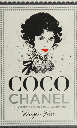 Coco Chanel The Illustrated World of a Fashion Icon