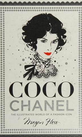 Coco Chanel The Illustrated World of a Fashion Icon
