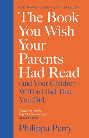The Book You Wish Your Parents Had Read (and Your Children Will be Glad that You Did)