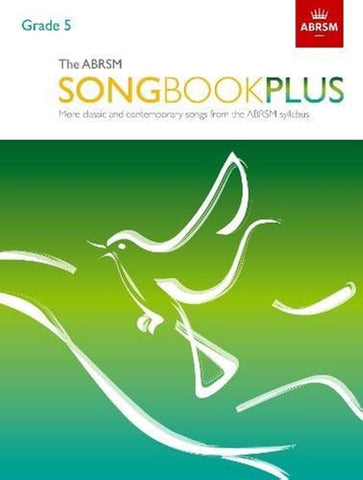 The ABRSM Songbook Plus, Grade 5 More classic and contemporary songs from the ABRSM syllabus