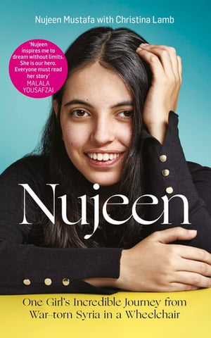 Nujeen One Girl's Incredible Journey from War-torn Syria in a Wheelchair
