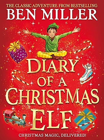 Diary of a Christmas Elf The perfect festive family gift from Chief Elf and million-copy selling Ben Miller