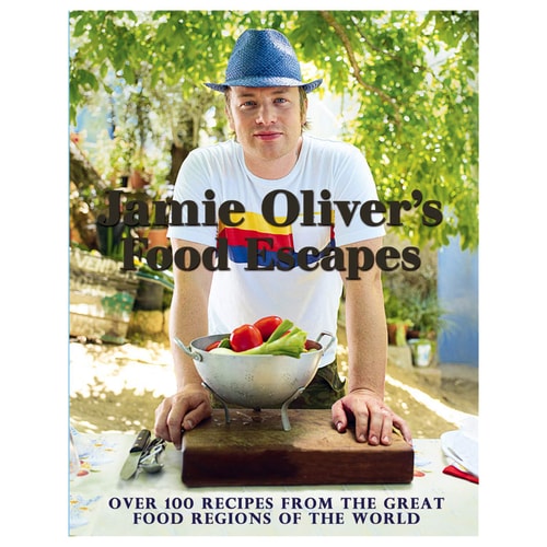 Jamie Oliver's Food Escapes Over 100 Recipes from the Great Food Regions of the World