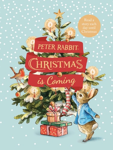 Peter Rabbit: Christmas is Coming A Christmas Countdown Book