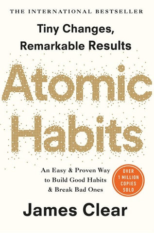 Atomic Habits An Easy and Proven Way to Build Good Habits and Break Bad Ones