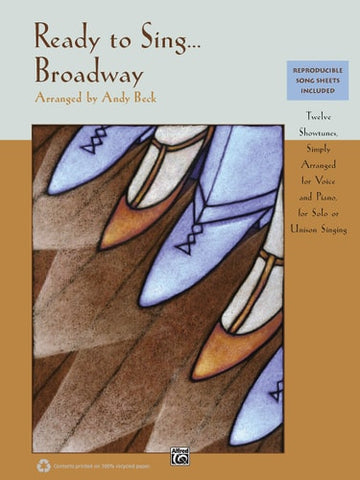 Ready to Sing . . . Broadway 12 Showtunes, Simply Arranged for Voice & Piano for Solo Or Unison Singing