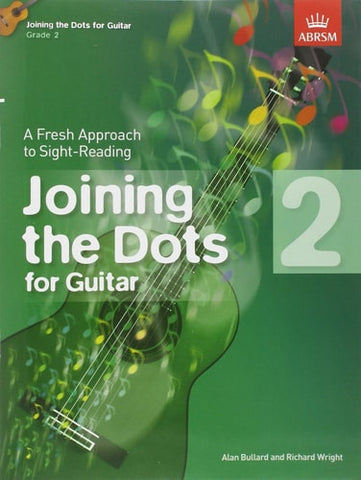 Joining the Dots for Guitar, Grade 2 A Fresh Approach to Sight-Reading