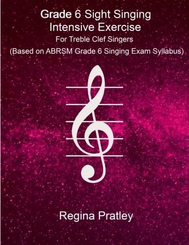 Grade 6 Sight Singing Intensive Exercise for Treble Clef Singers (Based on ABRSM Grade 6 Singing Exam Syllabus)