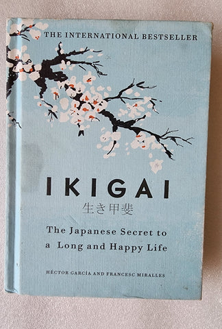 Ikigai The Japanese Secret to a Long and Happy Life
