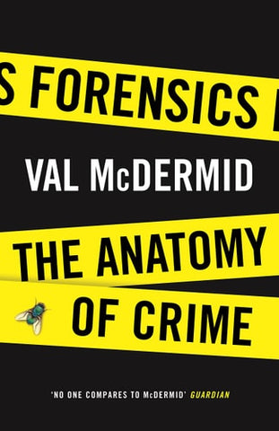 Forensics The Anatomy of Crime