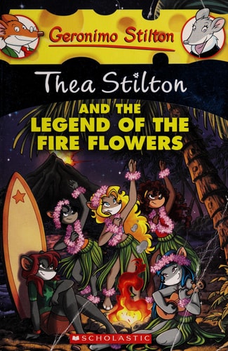 Thea Stilton and the Legend of the Fire Flowers