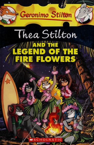Thea Stilton and the Legend of the Fire Flowers