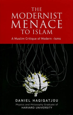 The Modernist Menace to Islam