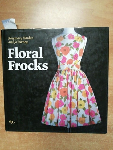 Floral Frocks: A Celebration of the Floral Printed Dress from 1900 to Today