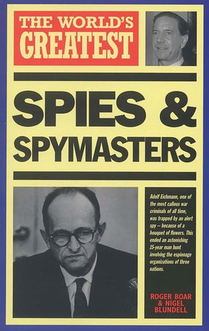 The World's Greatest Spies and Spymasters