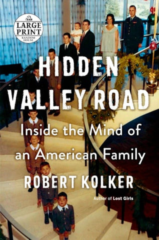 Hidden Valley Road Inside the Mind of an American Family