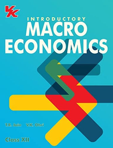 Introductory Macroeconomics CBSE Class 12 2022-2023 by TR Jain and VK Ohri