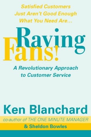 Raving Fans A Revolutionary Approach to Customer Service