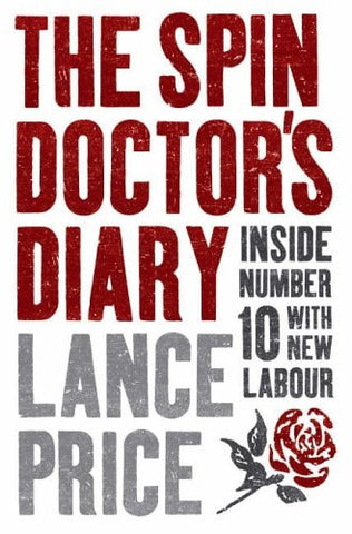 The Spin Doctor's Diary Inside Number 10 with New Labour