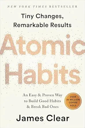Tiny Changes, Remarkable Results Atomic Habits